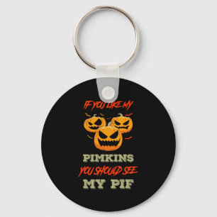 Halloween, wenn dir meine Pumkin zum Geburtstag ge Schlüsselanhänger