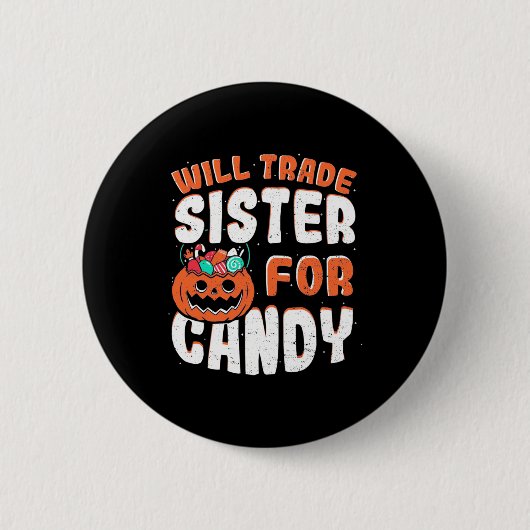 Halloween Will Trade Sister für Süßigkeiten Button (Vorderseite)