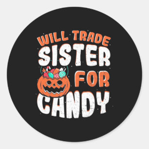 Halloween Will Trade Sister für Süßigkeiten Runder Aufkleber