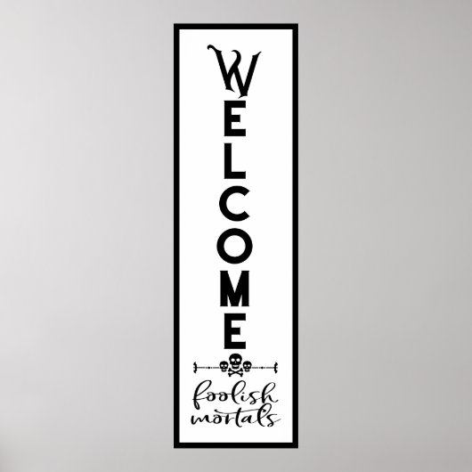 Halloween Willkommen | Foolish Mortal Door Length Poster (Vorne)