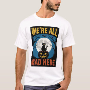 Halloween Wir Waren Alle Verrückt Hier Mond Katze T-Shirt