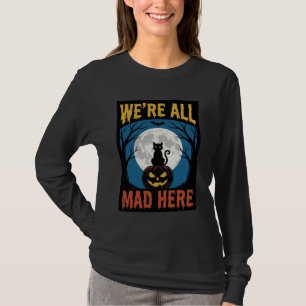 Halloween Wir Waren Alle Verrückt Hier Mond Katze T-Shirt