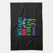 Halloween Witch Be Crazy Geschirrtuch (Vertikal)