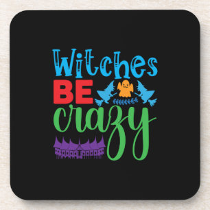 Halloween Witch Be Crazy Getränkeuntersetzer