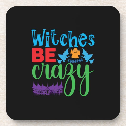 Halloween Witch Be Crazy Getränkeuntersetzer (Vorderseite)