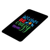 Halloween Witch Be Crazy Magnet (Linke Seite)