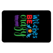 Halloween Witch Be Crazy Magnet (Horizontal)