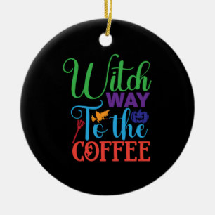 Halloween Witch Way To The Coffee Keramik Ornament