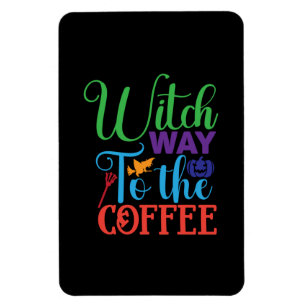 Halloween Witch Way To The Coffee Magnet