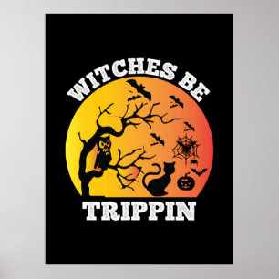 Halloween Witches Be Trippin Birthday Poster