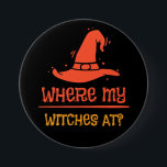Halloween, wo meine Hexen am 15. Button<br><div class="desc">Funny.Halloween Grafik T mit trendigen Hexen zitieren.</div>