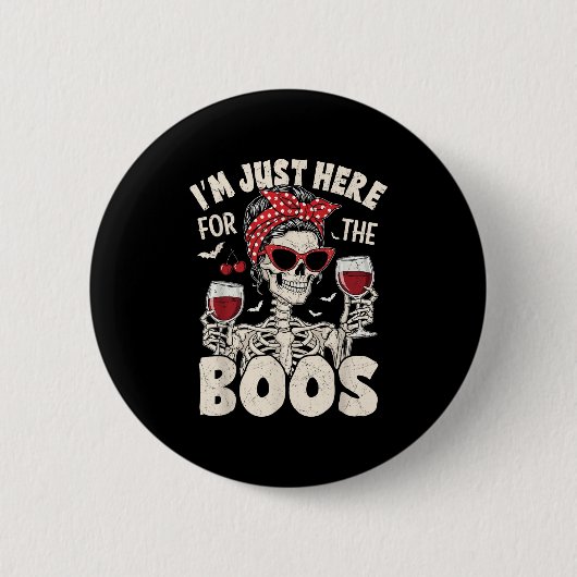 Halloween Women Funny Im Just Here For The Boos Sk Button (Vorderseite)
