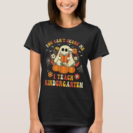 Halloween You Cant Scare Me I Teach Kindergarten T T-Shirt (Vorderseite)