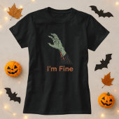 Halloween Zombie Hand Horror I'm Fine T-Shirt