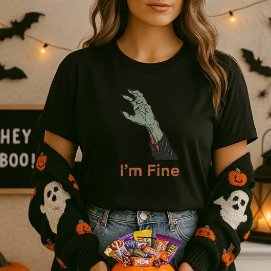 Halloween Zombie Hand Horror I'm Fine T-Shirt