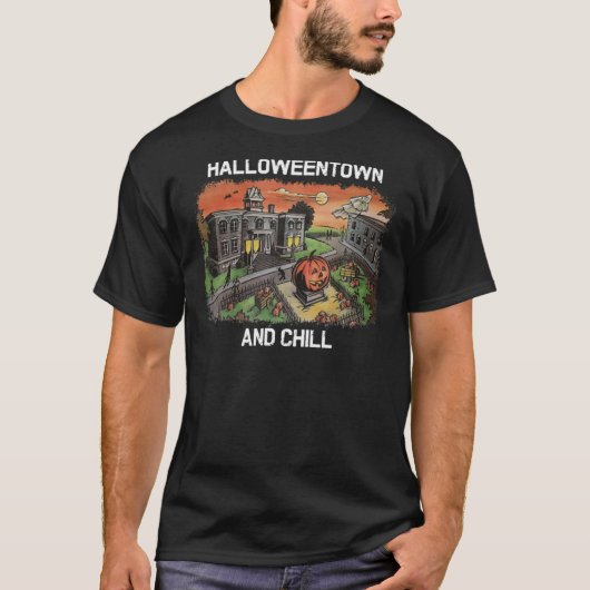 Halloweenown und Chill T-Shirt (Vorderseite)