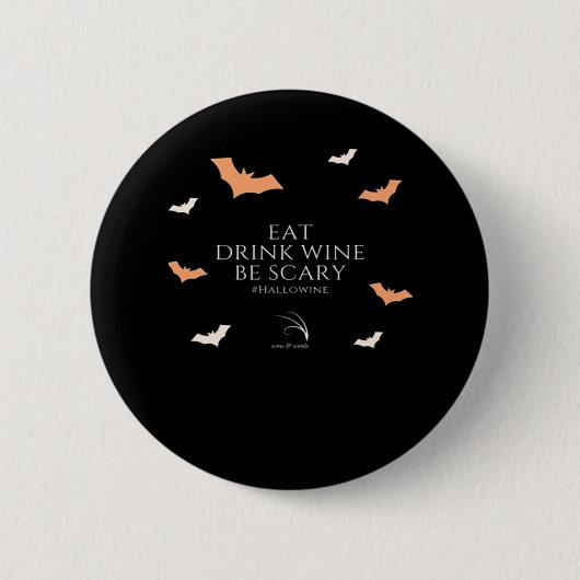 Hallowine Halloween Zitat Iss Trinke Button (Vorderseite)