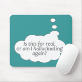 "Halluzinierend?", Farbmousepad Mousepad (Mit Mouse)