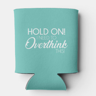 "Halt an! Ich muss das überdenken!" Koosie Dosenkühler