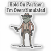 Halt an Im überstimulierten Cowboy Frog Sticke Aufkleber (Vorderseite)
