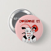 Halt an U Doggone it! Petey die Pit Bull Button (Vorne & Hinten)