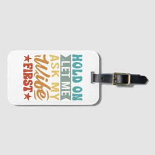 Halt auf Lass Frag mir meine Ehefrau zuerst - Funn Gepäckanhänger