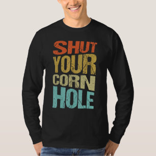 Halt deine Mais-Loch-Bohne schlechter Cornhole-Spi T-Shirt