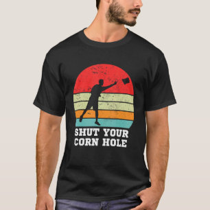 Halt Deinen Mais Loch Bohne schlechter Cornhole-Sp T-Shirt