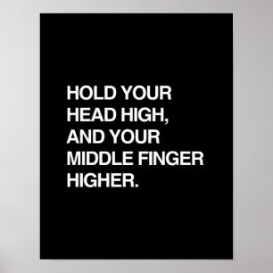 HALT DEN KOPF HOCH UND DEINEN MITTLEREN FINGER HÖH POSTER