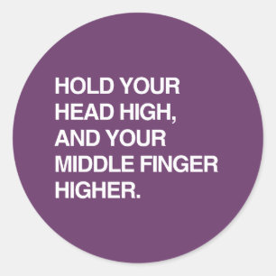HALT DEN KOPF HOCH UND DEINEN MITTLEREN FINGER HÖH RUNDER AUFKLEBER