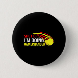Halt Den Mund, Ich Mache Game Changer Softll Coach Button
