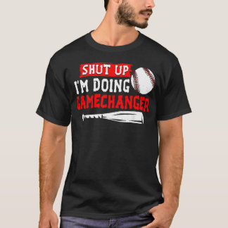 Halt Den Mund, Ich Mache Gamechanger Lustiges Base T-Shirt