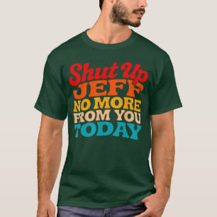 Halt Den Mund Jeff Keine Mehr von Youoday Lustiger T-Shirt