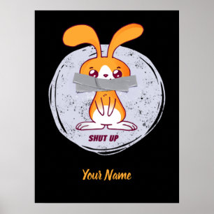 Halt Den Mund Kaninchen Lustiges Sarkastisches Com Poster