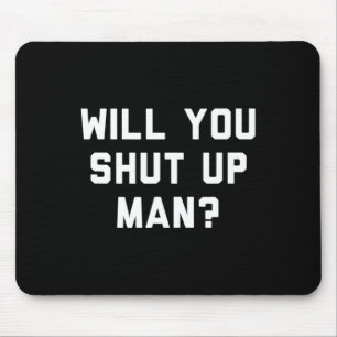 Halt Den Mund Mann Lustiges Politisches Design Mousepad