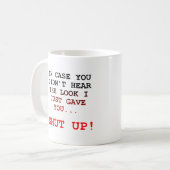 Halt Den Mund Sieht Lustig Aus Tasse (Vorderseite Links)