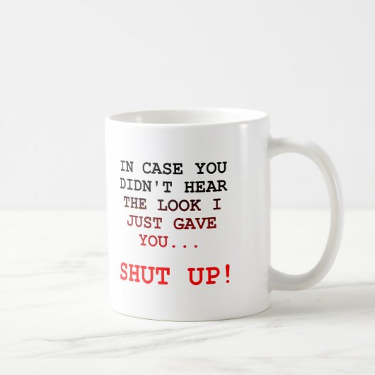 Halt Den Mund Sieht Lustig Aus Tasse (Rechts)