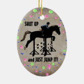 Halt den Mund und hüpfe einfach das Pferd. Keramik Ornament (Hinten)