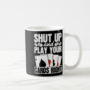 Halt Den Mund Und Spiel Deine Karten Richtig Lusti Kaffeetasse