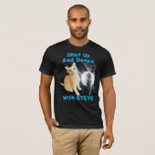 Halt den Mund und tanze mit Steve Men's T - Shirt (Vorne ganz)