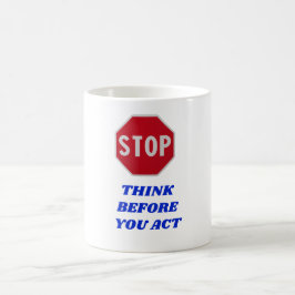 Halt, denken Sie bevor Sie handeln Kaffeetasse