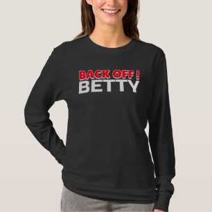 Halt Dich Raus Betty Anti Schnüfflerischer Nachbar T-Shirt
