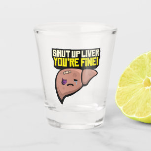 Halt die Klappe, du bist schön Schnapsglas