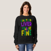 Halt die Klappe, es geht dir gut Sweatshirt (Vorne ganz)