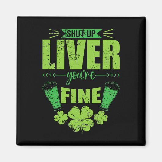 Halt die Klappe Leber, dir geht's gut St. Patrick' Magnet (Vorne)