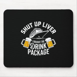 Halt die Klappe Leber Ich habe das Getränkepaket K Mousepad