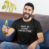 Halt die Leber, du bist ein guter Drink-Spaß T-Shirt