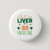 Halt die Leber, du bist ein schönes Funny St. Patr Button (Vorderseite)