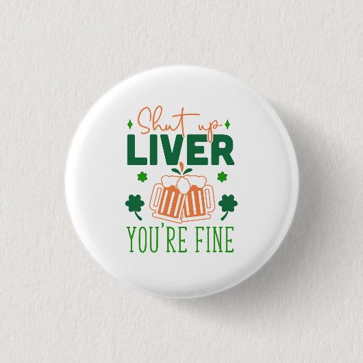 Halt die Leber, du bist ein schönes Funny St. Patr Button (Vorderseite)