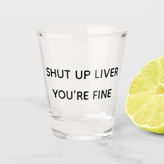 Halt die Leber, du bist ein schönes sonniges Geträ Schnapsglas (Vorderseite)